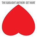 THE GASLIGHT ANTHEM "Get Hurt" Island Records