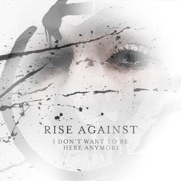 I_DONT_WANT_TO_BE_HERE_ANYMORE-rise-against1